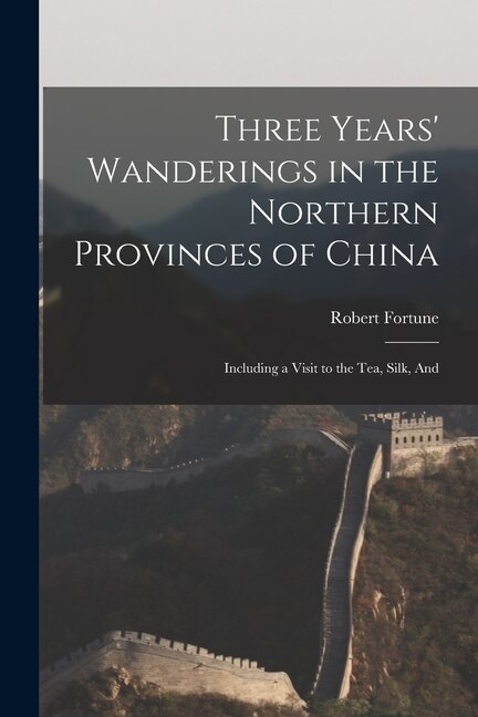 Couverture_Three Years' Wanderings in the Northern Provinces of China