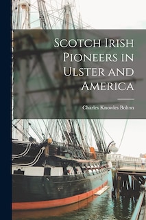 Couverture_Scotch Irish Pioneers in Ulster and America