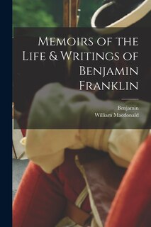 Front cover_Memoirs of the Life & Writings of Benjamin Franklin