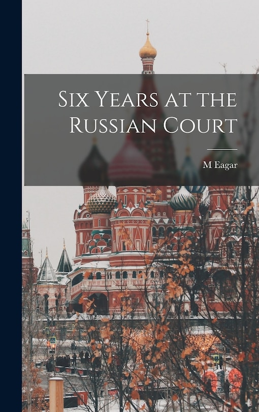 Couverture_Six Years at the Russian Court