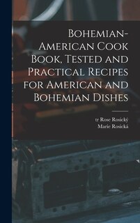 Couverture_Bohemian-American Cook Book, Tested and Practical Recipes for American and Bohemian Dishes