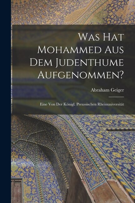 Couverture_Was hat Mohammed aus dem Judenthume Aufgenommen?