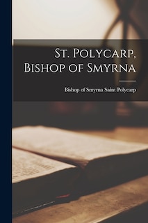 Front cover_St. Polycarp, Bishop of Smyrna