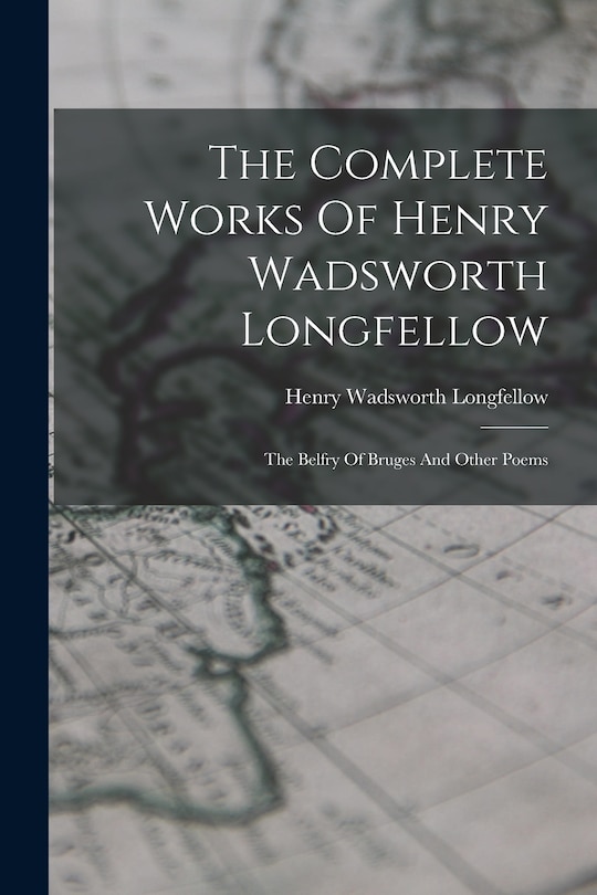 Front cover_The Complete Works Of Henry Wadsworth Longfellow