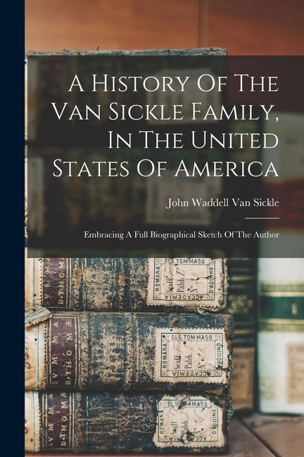 Couverture_A History Of The Van Sickle Family, In The United States Of America