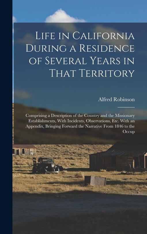 Front cover_Life in California During a Residence of Several Years in That Territory