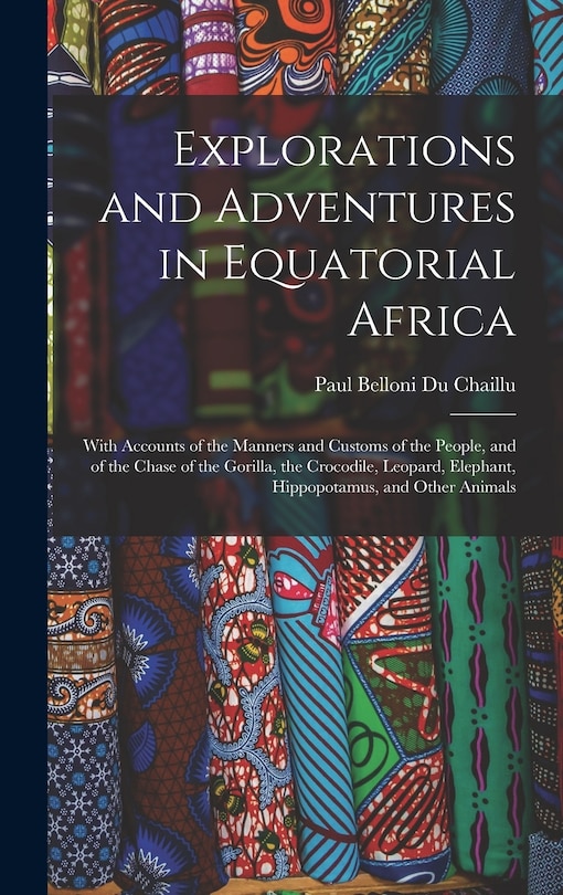 Front cover_Explorations and Adventures in Equatorial Africa