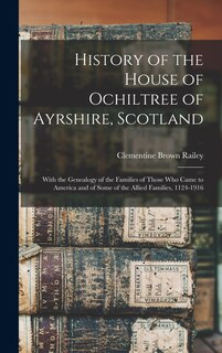 Front cover_History of the House of Ochiltree of Ayrshire, Scotland