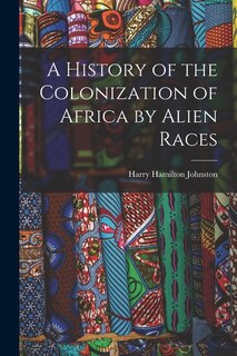 Front cover_A History of the Colonization of Africa by Alien Races