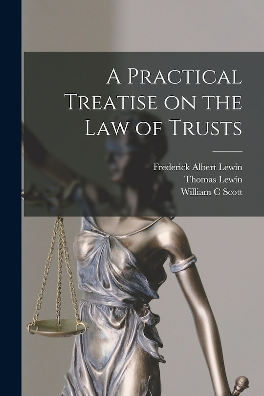 Couverture_A Practical Treatise on the law of Trusts