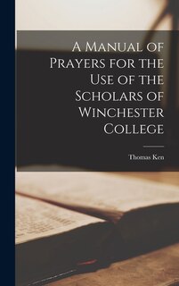 Front cover_A Manual of Prayers for the Use of the Scholars of Winchester College