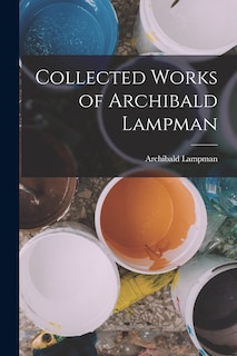 Front cover_Collected Works of Archibald Lampman