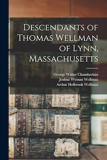 Front cover_Descendants of Thomas Wellman of Lynn, Massachusetts