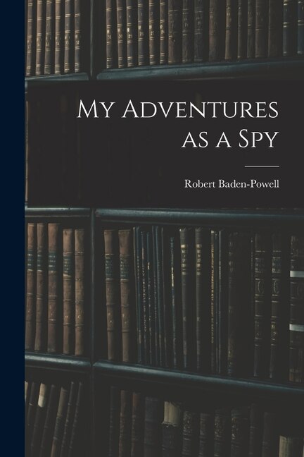 Front cover_My Adventures as a Spy