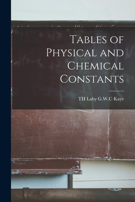 Tables of Physical and Chemical Constants