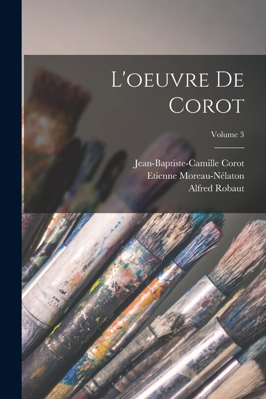 Couverture_L'oeuvre de Corot; Volume 3