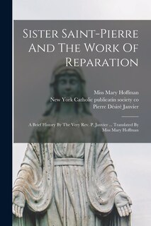 Couverture_Sister Saint-pierre And The Work Of Reparation
