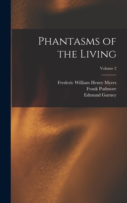 Front cover_Phantasms of the Living; Volume 2