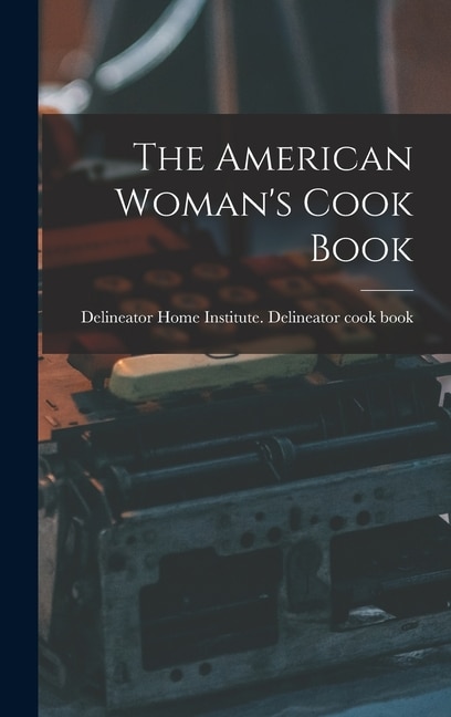 Couverture_The American Woman's Cook Book