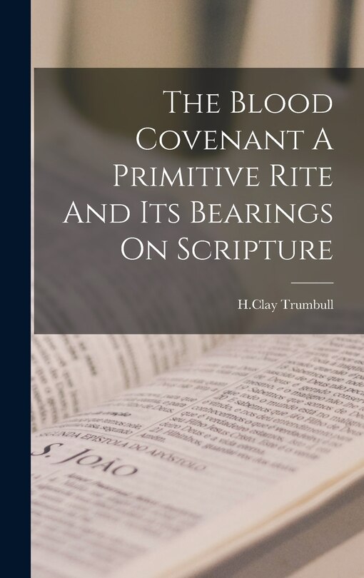Front cover_The Blood Covenant A Primitive Rite And Its Bearings On Scripture