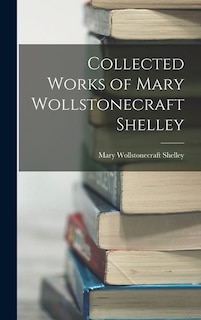 Front cover_Collected Works of Mary Wollstonecraft Shelley