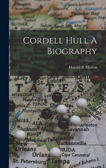 Front cover_Cordell Hull A Biography