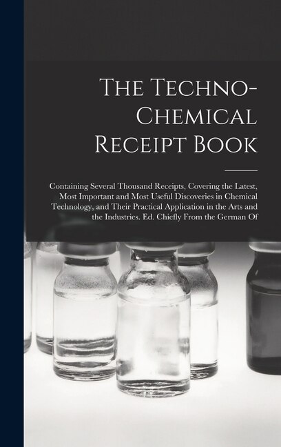 Couverture_The Techno-Chemical Receipt Book