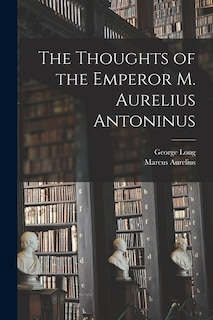Front cover_The Thoughts of the Emperor M. Aurelius Antoninus