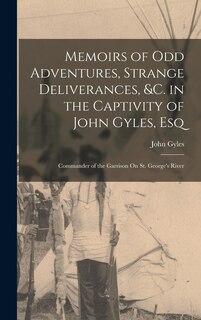 Front cover_Memoirs of Odd Adventures, Strange Deliverances, &c. in the Captivity of John Gyles, Esq; Commander of the Garrison On St. George's River