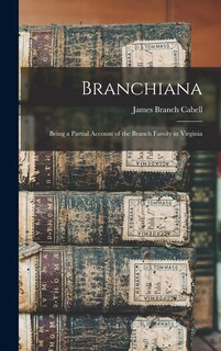 Couverture_Branchiana; Being a Partial Account of the Branch Family in Virginia