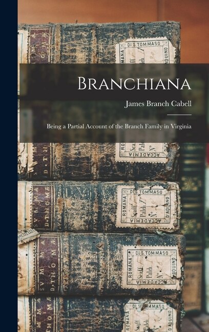 Couverture_Branchiana; Being a Partial Account of the Branch Family in Virginia