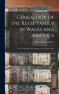 Front cover_Genealogy of the Reese Family in Wales and America