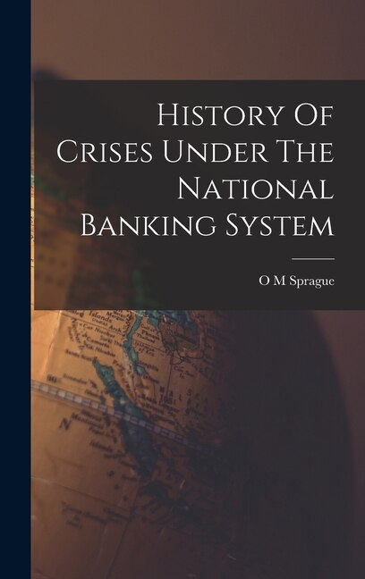 Couverture_History Of Crises Under The National Banking System