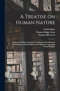 Couverture_A Treatise on Human Nature; Being an Attempt to Introduce the Experimental Method of Reasoning Into Moral Subjects; and, Dialogues Concerning Natural Religion