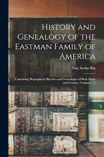 Front cover_History and Genealogy of the Eastman Family of America