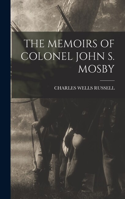 Front cover_The Memoirs of Colonel John S. Mosby