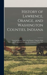 Front cover_History of Lawrence, Orange, and Washington Counties, Indiana