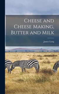 Couverture_Cheese and Cheese Making, Butter and Milk