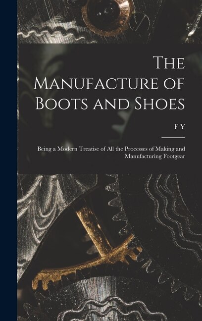 Front cover_The Manufacture of Boots and Shoes