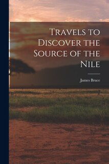 Couverture_Travels to Discover the Source of the Nile