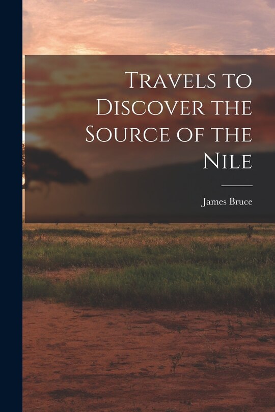 Couverture_Travels to Discover the Source of the Nile