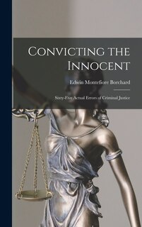 Couverture_Convicting the Innocent; Sixty-five Actual Errors of Criminal Justice