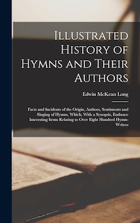 Front cover_Illustrated History of Hymns and Their Authors
