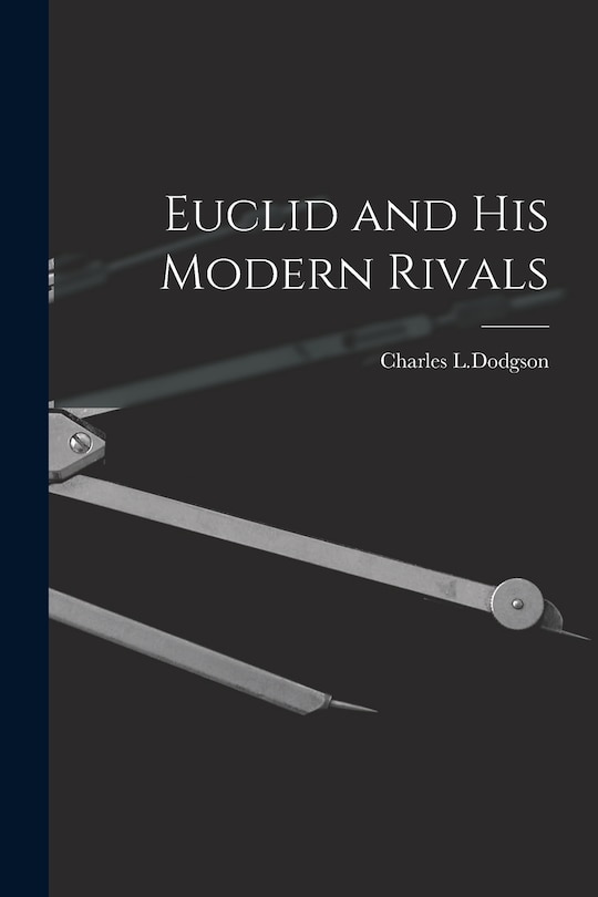Couverture_Euclid and His Modern Rivals