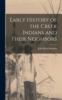 Front cover_Early History of the Creek Indians and Their Neighbors