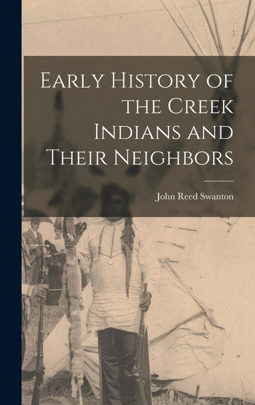 Front cover_Early History of the Creek Indians and Their Neighbors