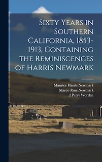 Front cover_Sixty Years in Southern California, 1853-1913, Containing the Reminiscences of Harris Newmark