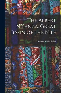 Front cover_The Albert N'Yanza, Great Basin of the Nile