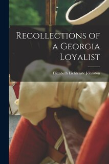Front cover_Recollections of a Georgia Loyalist