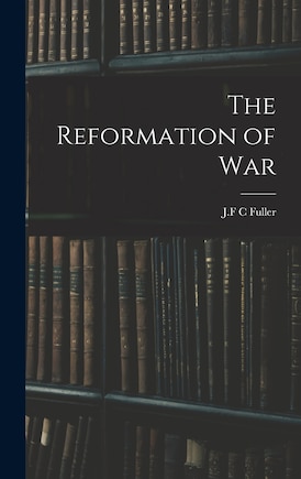 The Reformation of War